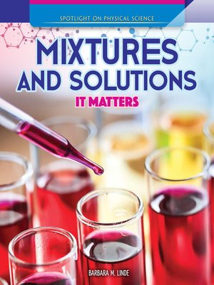 cover image of Mixtures and Solutions: It Matters